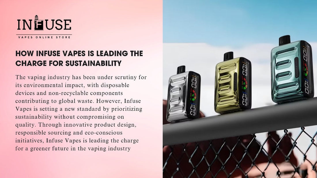 How Infuse Vapes is Leading the Charge for Sustainability